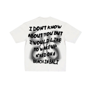 I Dont Know About You White Oversized Tee